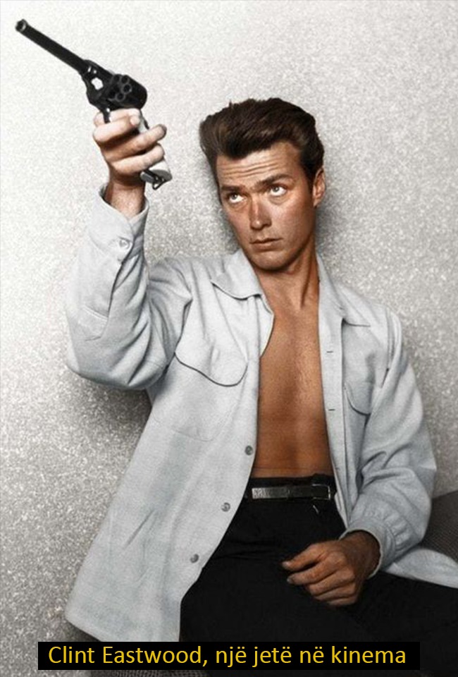 Clint Eastwood, një jetë në kinema
