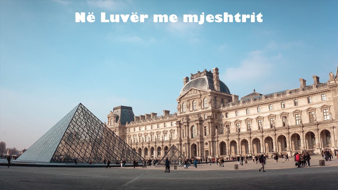 Në Luvër me mjeshtrit