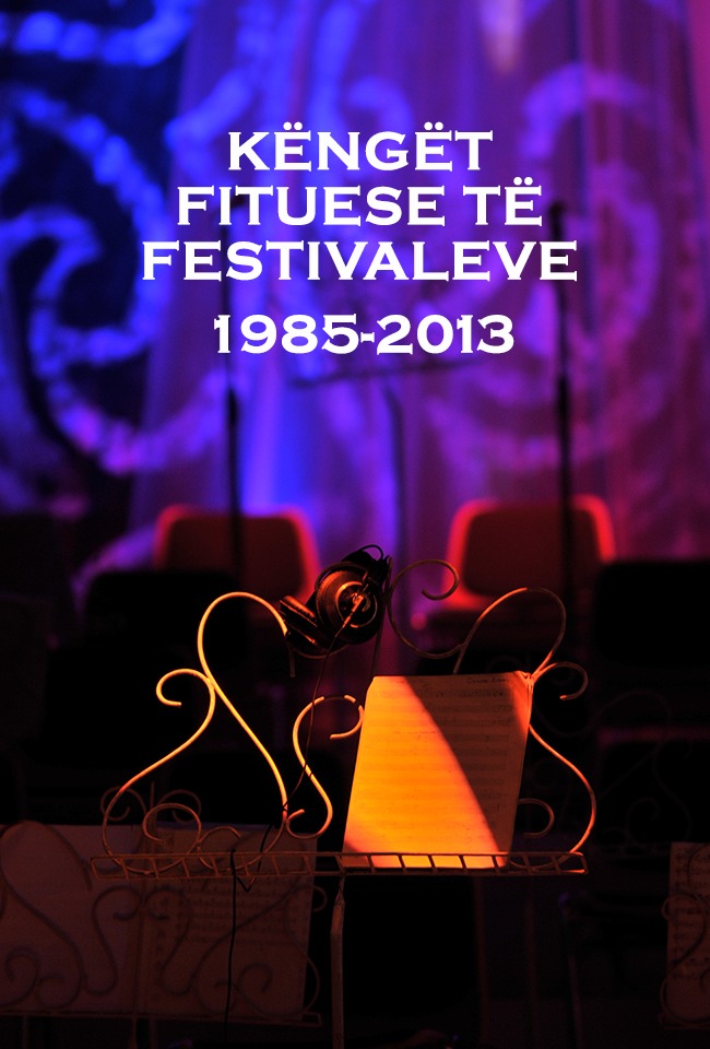 FEST RTSH-KËNGËT FITUESE TË FESTIVALEVE 1985-2013