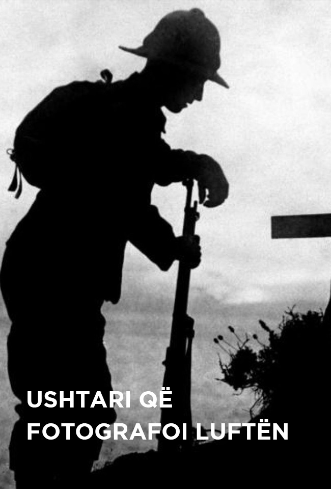 USHTARI QË FOTOGRAFOI LUFTËN