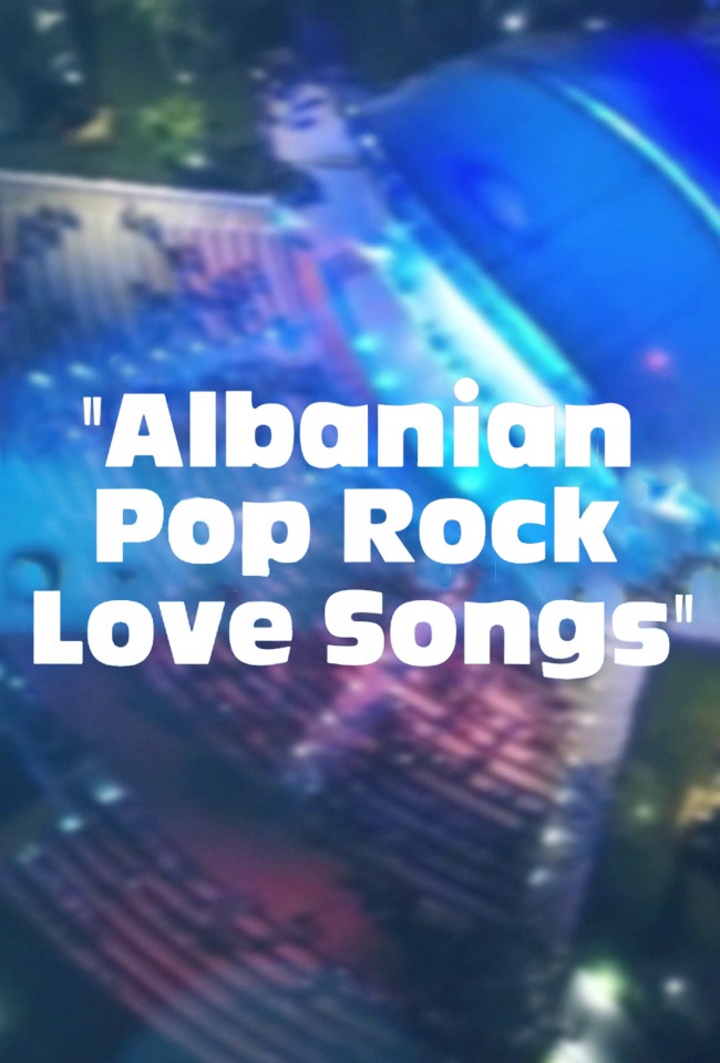 Albanian Pop Rock Love Songs
