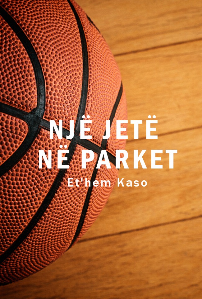 Një jetë në parket-Et'hem Kaso